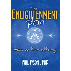 Tyson, Phil The Enlightenment Plan: Beat Stress, Anxiety and Depression with CBT, Meditation and Mindfulness Tyson, Phil The Enlightenment Plan: Beat Stress, Anxiety and Depression with CBT, Meditation and Mindfulness