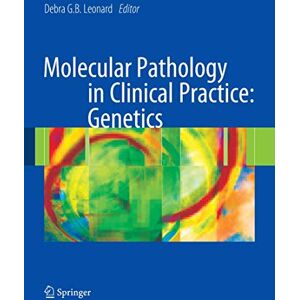 Molecular Pathology in Clinical Practice: Genetics Molecular Pathology in Clinical Practice: Genetics