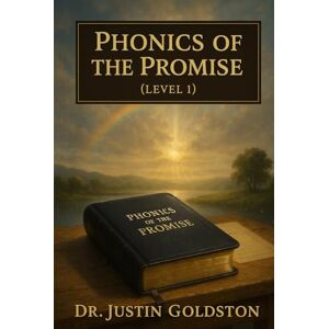 Goldston PhD, Justin Phonics of the Promise (The Covenant Pathway Series) Goldston PhD, Justin Phonics of the Promise (The Covenant Pathway Series)