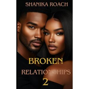 Roach, Shanika Broken Relationships 2 Roach, Shanika Broken Relationships 2