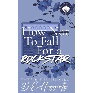 Haggerty, D.E. How to Fall For a Rockstar: a single mom, grumpy sunshine, small town, rockstar romantic comedy: 3 (Cash & the Sinners) Haggerty, D.E. How to Fall For a Rockstar: a single mom, grumpy sunshine, small town, rockstar romantic comedy: 3 (Cash & the Sinners)