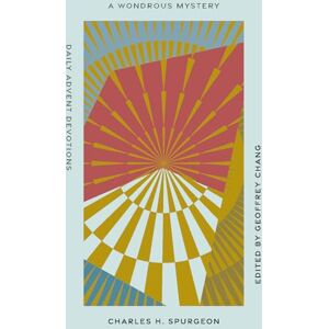 Spurgeon, Charles H. A Wondrous Mystery: Daily Advent Devotions (Old Made New) Spurgeon, Charles H. A Wondrous Mystery: Daily Advent Devotions (Old Made New)