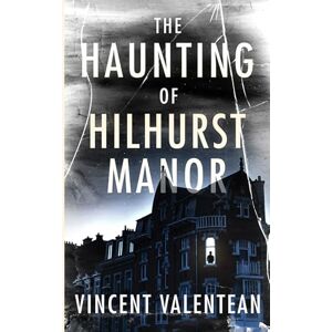 Vincent The Haunting of Hilhurst Manor: 95 (A Riveting Haunted House Mystery Series) Vincent The Haunting of Hilhurst Manor: 95 (A Riveting Haunted House Mystery Series)