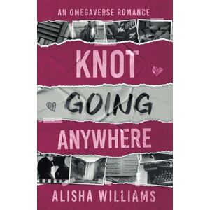 Williams, Alisha Knot Going Anywhere Discreet Cover Williams, Alisha Knot Going Anywhere Discreet Cover
