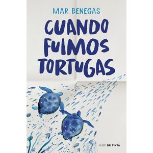 Benegas, Mar Cuando Fuimos Tortugas / When We Were Turtles (Nube de Tinta) Benegas, Mar Cuando Fuimos Tortugas / When We Were Turtles (Nube de Tinta)
