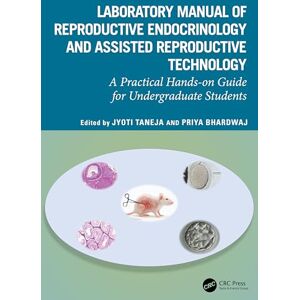 Laboratory Manual of Reproductive Biology and Assisted Reproductive Technologies: A Practical Hands-on Guide for Undergraduate Students Laboratory Manual of Reproductive Biology and Assisted Reproductive Technologies: A Practical Hands-on Guide for Undergraduate Students