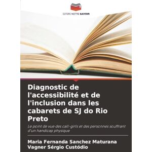 Sanchez Maturana, Maria Fernanda Diagnostic de l'accessibilité et de l'inclusion dans les cabarets de SJ do Rio Preto: Le point de vue des call-girls et des personnes souffrant d'un handicap physique Sanchez Maturana, Maria Fernanda Diagnostic de l'accessibilité et de l'inclusion dans les cabarets de SJ do Rio Preto: Le point de vue des call-girls et des personnes souffrant d'un handicap physique