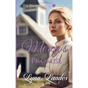 Landes, Lynn Mercy's Promise: 1 (The Promise Series) Landes, Lynn Mercy's Promise: 1 (The Promise Series)