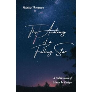 Thompson, Makitia The Anatomy of a Falling Star Thompson, Makitia The Anatomy of a Falling Star