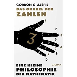 Gillespie, Gordon Das Orakel der Zahlen: Eine kleine Philosophie der Mathematik Gillespie, Gordon Das Orakel der Zahlen: Eine kleine Philosophie der Mathematik