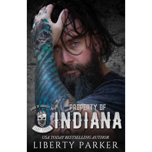 Parker, Liberty Property of Indiana: Kings of Anarchy MC: East Texas Parker, Liberty Property of Indiana: Kings of Anarchy MC: East Texas