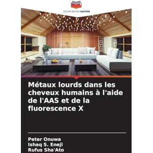 Onuwa, Peter Métaux lourds dans les cheveux humains à l'aide de l'AAS et de la fluorescence X Onuwa, Peter Métaux lourds dans les cheveux humains à l'aide de l'AAS et de la fluorescence X