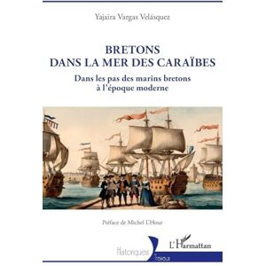 Vargas Velásquez, Yajaira Bretons dans la mer des Caraïbes: Dans les pas des marins bretons à l’époque moderne (Historiques) Vargas Velásquez, Yajaira Bretons dans la mer des Caraïbes: Dans les pas des marins bretons à l’époque moderne (Historiques)