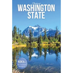 Earthley, Owen Washington State Travel Photobook: Iconic Landscapes and Hidden Gems From Pacific Shores to Mountain Peaks (Coffee Table Book Across America) Earthley, Owen Washington State Travel Photobook: Iconic Landscapes and Hidden Gems From Pacific Shores to Mountain Peaks (Coffee Table Book Across America)