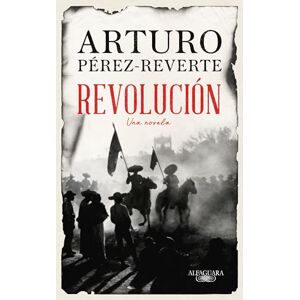 Perez-Reverte, Arturo Revolución / Revolution Perez-Reverte, Arturo Revolución / Revolution