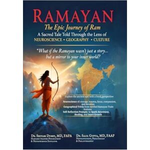 Dr Shivam Dubey Ramayan: The Epic Journey of Ram- A Sacred Tale Told Through the Lens of Neuroscience, Geography, and Culture Dr Shivam Dubey Ramayan: The Epic Journey of Ram- A Sacred Tale Told Through the Lens of Neuroscience, Geography, and Culture