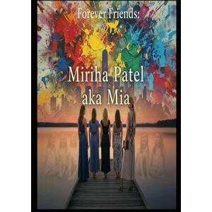 Lott, Chandra Part Three Mihira Patel (Mia's Story) (The Forever Five) Lott, Chandra Part Three Mihira Patel (Mia's Story) (The Forever Five)