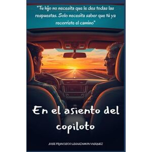 Leguizamon Vasquez, Jose Francisco EN EL ASIENTO DEL COPILOTO: El mapa que no te dieron, pero que siempre tuviste... Leguizamon Vasquez, Jose Francisco EN EL ASIENTO DEL COPILOTO: El mapa que no te dieron, pero que siempre tuviste...