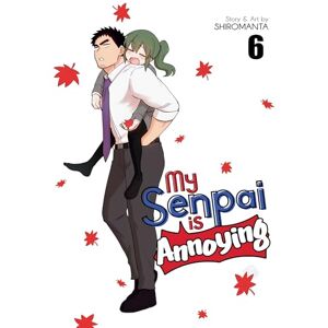 Shiromanta My Senpai is Annoying Vol. 6 Shiromanta My Senpai is Annoying Vol. 6