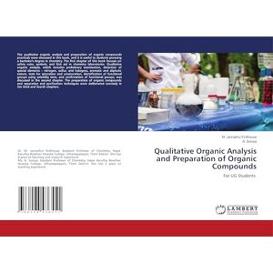 Firdhouse, M. Jannathul Qualitative Organic Analysis and Preparation of Organic Compounds: For UG Students Firdhouse, M. Jannathul Qualitative Organic Analysis and Preparation of Organic Compounds: For UG Students