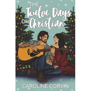 Corvin, Caroline The Twelve Days of Christian: 1 (Stellar Riot Christmas) Corvin, Caroline The Twelve Days of Christian: 1 (Stellar Riot Christmas)
