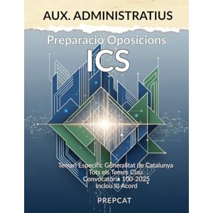 Distribucions, PREPCAT TEMARI ESPECIFIC DETALLAT PER A AUXILIARS ADMINISTRATIUS ICS 100-2025 Distribucions, PREPCAT TEMARI ESPECIFIC DETALLAT PER A AUXILIARS ADMINISTRATIUS ICS 100-2025