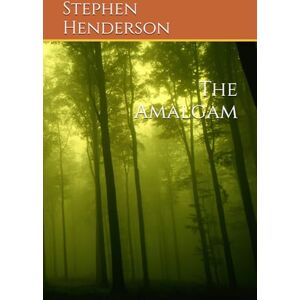 Henderson, Stephen Michael The Amalgam (SONGS OF ABDÛN) Henderson, Stephen Michael The Amalgam (SONGS OF ABDÛN)