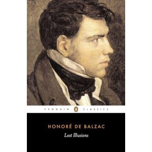 Honore de Balzac Lost Illusions (Human Comedy) Honore de Balzac Lost Illusions (Human Comedy)