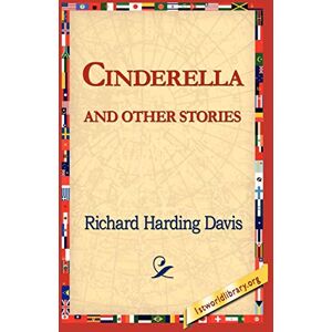 Davis, Richard Harding Cinderella and Other Stories Davis, Richard Harding Cinderella and Other Stories