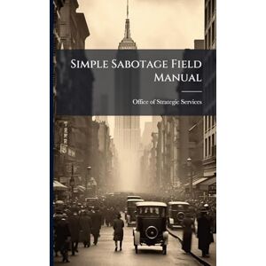 Simple Sabotage Field Manual Simple Sabotage Field Manual