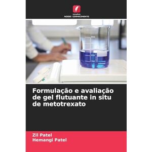 Patel, Zil Formulação e avaliação de gel flutuante in situ de metotrexato Patel, Zil Formulação e avaliação de gel flutuante in situ de metotrexato