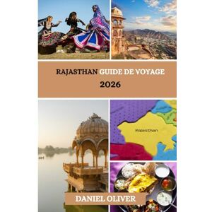Oliver, Daniel Rajasthan Guide de voyage 2026 Oliver, Daniel Rajasthan Guide de voyage 2026