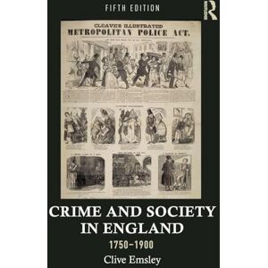 Emsley, Clive Crime and Society in England, 1750–1900 (Themes In British Social History) Emsley, Clive Crime and Society in England, 1750–1900 (Themes In British Social History)