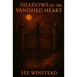 Lee Shadows of the Vanished Heart Lee Shadows of the Vanished Heart