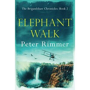 Rimmer, Peter Elephant Walk (The Brigandshaw Chronicles) Rimmer, Peter Elephant Walk (The Brigandshaw Chronicles)