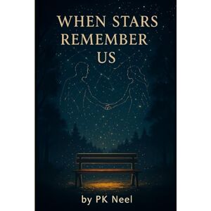 Neel, Mr PK WHEN STARS REMEMBER US: Some love stories are written in stars. Others are remembered by them. Across space, across time when stars remember, so does the heart. Neel, Mr PK WHEN STARS REMEMBER US: Some love stories are written in stars. Others are remembered by them. Across space, across time when stars remember, so does the heart.
