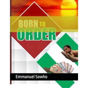 Sowho, Emmanuel Born To Order Sowho, Emmanuel Born To Order