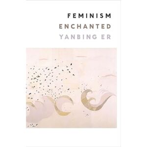 Er, Yanbing Feminism Enchanted Er, Yanbing Feminism Enchanted