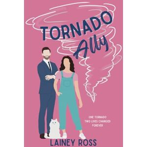 Ross, Lainey Tornado Ally: A Small Town Romantic Comedy (Blink, Oklahoma) Ross, Lainey Tornado Ally: A Small Town Romantic Comedy (Blink, Oklahoma)