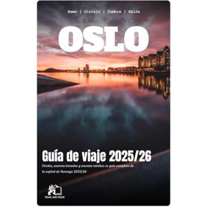 TALES, TRAIL AND GUÍA DE VIAJE DE OSLO 2025-2026: Descubre la magia que te espera en el destino más cautivador de Asia Central en 2025-2026 TALES, TRAIL AND GUÍA DE VIAJE DE OSLO 2025-2026: Descubre la magia que te espera en el destino más cautivador de Asia Central en 2025-2026