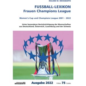 Roland FUSSBALL-LEXIKON Frauen Champions League: Ausgabe 2022 Roland FUSSBALL-LEXIKON Frauen Champions League: Ausgabe 2022