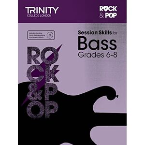 Trinity College London Session Skills for Bass Grades 6-8 Trinity College London Session Skills for Bass Grades 6-8