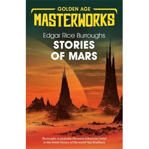 Burroughs, Edgar Rice Stories of Mars (Golden Age Masterworks) Burroughs, Edgar Rice Stories of Mars (Golden Age Masterworks)