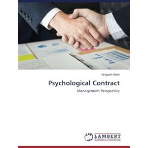 Nafei, Wageeh Psychological Contract: Management Perspective Nafei, Wageeh Psychological Contract: Management Perspective