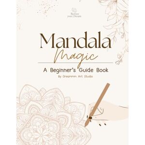 Studio, Dream's Art Mandala Magic, A Beginner’s Guide book : A Simple Drawing Workbook for Relaxation & Art Therapy Studio, Dream's Art Mandala Magic, A Beginner’s Guide book : A Simple Drawing Workbook for Relaxation & Art Therapy