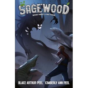 Peel, Blake Arthur Sagewood 3: A Way Home: (A Cozy Farming Progression Fantasy) Peel, Blake Arthur Sagewood 3: A Way Home: (A Cozy Farming Progression Fantasy)