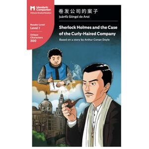 Conan Doyle, Arthur Sherlock Holmes and the Case of the Curly-Haired Company: Mandarin Companion Graded Readers Level 1: Mandarin Companion Graded Readers Level 1, Simplified Chinese Edition Conan Doyle, Arthur Sherlock Holmes and the Case of the Curly-Haired Company: Mandarin Companion Graded Readers Level 1: Mandarin Companion Graded Readers Level 1, Simplified Chinese Edition