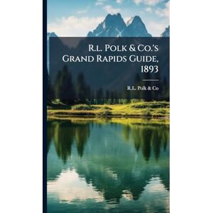 United R.l. Polk & Co.'s Grand Rapids Guide, 1893 United R.l. Polk & Co.'s Grand Rapids Guide, 1893