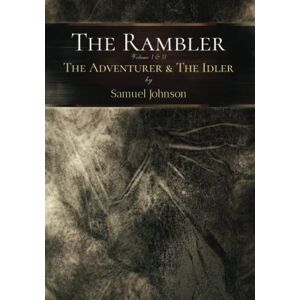 Johnson, Samuel The Johnson Collection: The Rambler (Volume I & II), The Adventurer, & The Idler Johnson, Samuel The Johnson Collection: The Rambler (Volume I & II), The Adventurer, & The Idler