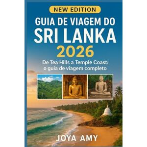 Joya Amy GUIA DE VIAGEM DO SRI LANKA 2026 Joya Amy GUIA DE VIAGEM DO SRI LANKA 2026